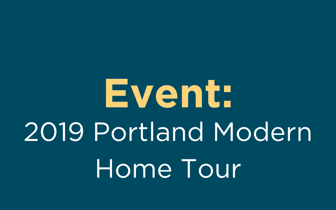 Events: 2019 Portland Modern Home Tour
