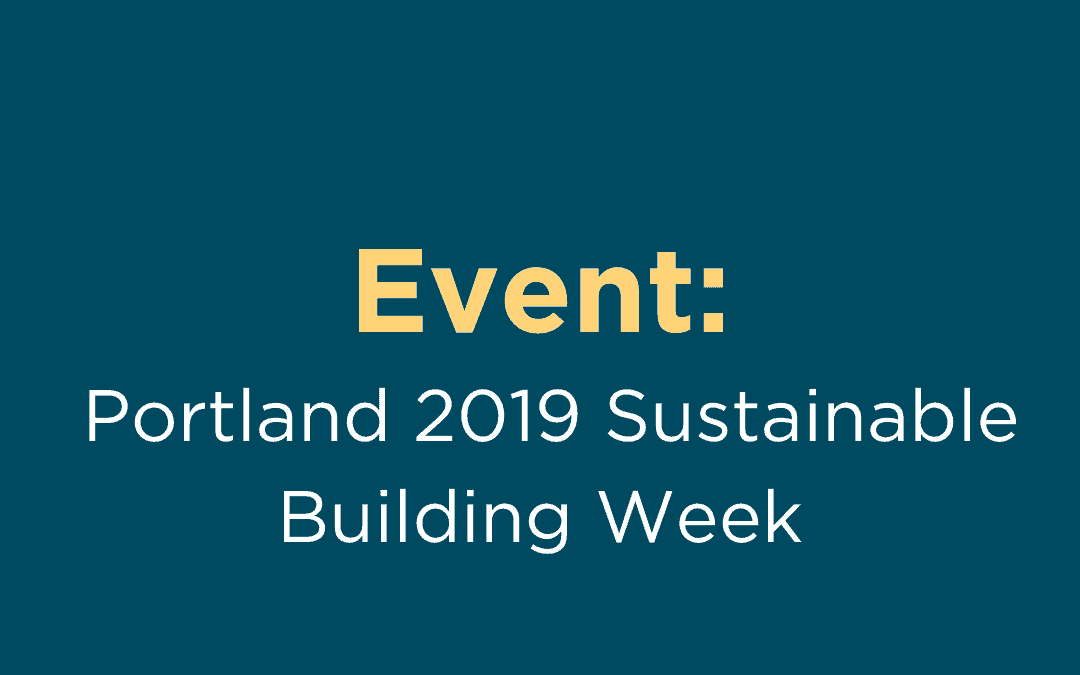 Event: Portland 2019 Sustainable Building Week